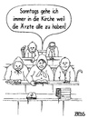 Cartoon: Immer wieder sonntags... (small) by besscartoon tagged kirche,religion,katholisch,evangelisch,arzt,doktor,alter,sonntag,langeweile,bess,besscartoon