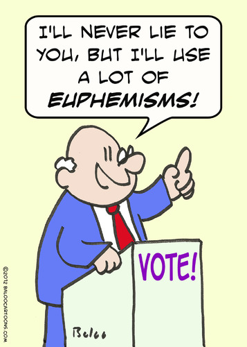 Cartoon: alot of euphemisms (medium) by rmay tagged politics,euphemisms