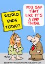 Cartoon: WORLD ENDS TODAY BAD THING (small) by rmay tagged world,ends,today,bad,thing