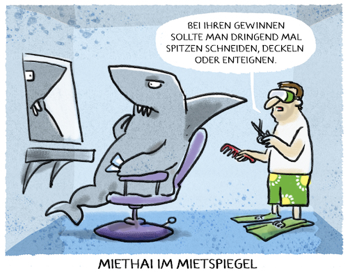 Cartoon: ... (medium) by markus-grolik tagged miethai,mieten,proteste,enteignung,habeck,grundgesetz,eigentum,grund,boden,bauen,wohnungen,wohnungsmangel,mietspiegel,mietpreise,groko,wohnen,miethai,mieten,proteste,enteignung,habeck,grundgesetz,eigentum,grund,boden,bauen,wohnungen,wohnungsmangel,mietspiegel,mietpreise,groko,wohnen