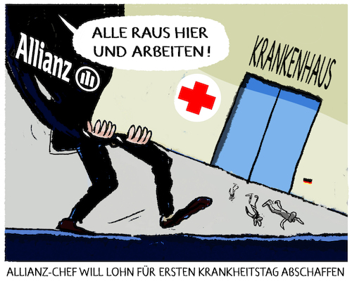 Cartoon: Allianz-Chef Oliver Bäte fordert (medium) by markus-grolik tagged allianz,oliver,baete,chef,versicherungskonzern,krankmeldungen,kranke,arbeitnehmer,job,arbeit,lohn,lohnkuerzungen,deutschland,wirtschaft,krankheit,lohnfortzahlung,allianz,oliver,baete,chef,versicherungskonzern,krankmeldungen,kranke,arbeitnehmer,job,arbeit,lohn,lohnkuerzungen,deutschland,wirtschaft,krankheit,lohnfortzahlung