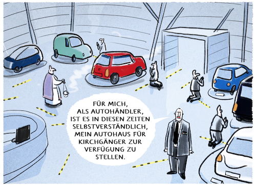 Cartoon: Glaubensfrage.. (medium) by markus-grolik tagged autohaus,kontaktsperre,lockdown,shutdown,kirchen,gläubige,auto,beten,pfarrer,sperren,sperrung,schließung,neuwagen,vw,nrw,laschet,wirtschaft,hochfahren,mercedes,bmwabwrackprämie,autohaus,kontaktsperre,lockdown,shutdown,kirchen,gläubige,auto,beten,pfarrer,sperren,sperrung,schließung,neuwagen,vw,nrw,laschet,wirtschaft,hochfahren,mercedes,bmwabwrackprämie