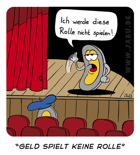 Cartoon: Geld spielt keine Rolle (medium) by Bruder JaB tagged geld,euro,theater,rolle