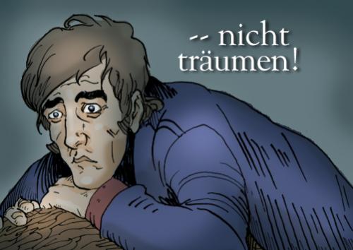 Cartoon: Nicht Träumen - No Dreaming (medium) by Lemmy Danger tagged dream,tale