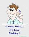 Cartoon: Hear Hear (small) by Hearing Care Humor tagged deaf,hardofhearing,hearingaid,birthday,ear
