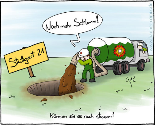 Cartoon: Stuttgart 21 (medium) by Hannes tagged stuttgart,21,bp,loch,static,kill,bohrloch,schlamm,tankwagen