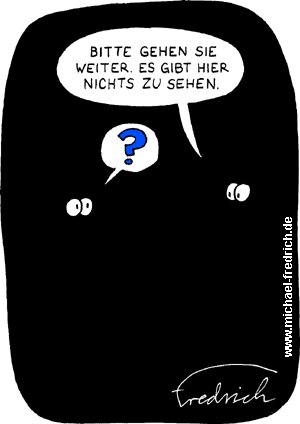 Cartoon: Gehen Sie weiter (medium) by Fredrich tagged cartoon,move,along,schwarz,dunkel