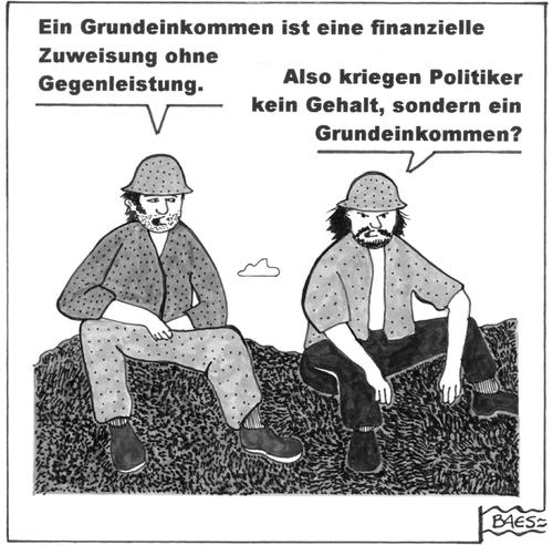 Cartoon: Grundsätzliches (medium) by BAES tagged arbeiter,politiker,grundeinkommen,gehalt,männer