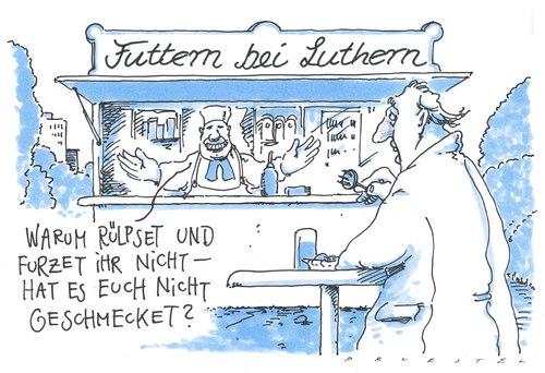 Cartoon: Luther (medium) by Andreas Prüstel tagged luther,zitat,imbiss,luther,zitat,imbiss,essen