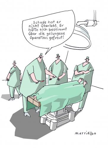 Cartoon: Operation (medium) by Mattiello tagged gesundheitswesen,arzt,ärzte,chirurg,krankenhaus,patient,gesundheitswesen,gesundheit,arzt,chirurg,chirurgie,operation,krankenhaus,patient,klinik,eingriff,ärzte,chefarzt,tod,sterben,pfusch,pfuscher,notaufnahme,leistung,leben,kompetenz,exitus,job,beruf,arbeit