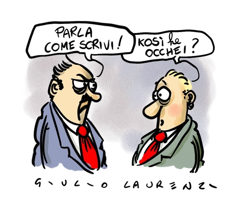 Cartoon: Parla come Scrivi (medium) by Giulio Laurenzi tagged parla,come,scrivi