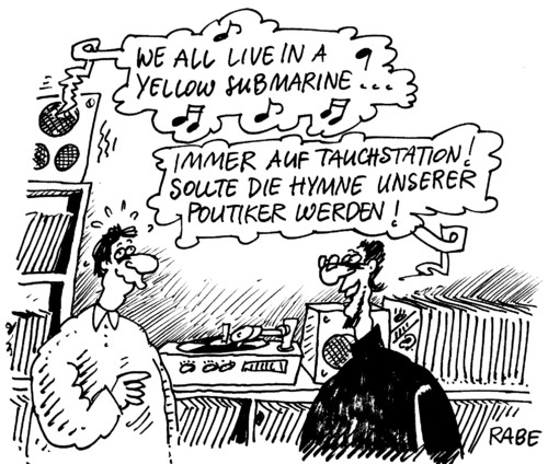 Cartoon: Auf Tauchstation (medium) by RABE tagged volksvertreter,abgeordnete,politiker,bundesregierung,tauchstation,unterseeboot,abtauchen,yellow,submarine,beatles,popmusik,liverpool,beatband,rockmusik,hitparade,vinyl,single,charts,lennon,mccartney,harrison,starr,meer,tiefsee,hymne,gesang,politikverdrossenheit