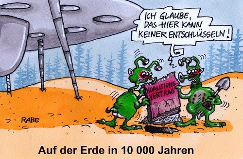 Cartoon: Ausgrabungen (medium) by RABE tagged koalition,koalitionsvetrag,koalitionsgespräche,koalitionspartner,regierungsbildung,union,sozialdemokraten,spd,cdu,csu,seehofer,naheles,gabriel,merkel,kanzlerin,unterzeichnung,basis,basisbefragung,umfrage,abstimmung,parteispitze,werbetour,rabe,ralf,böhme,cartoon,karikatur,pressezeichnung,farbcartoon,erde,zukunft,planet,grüne,ausserirdische,ufo,interstellar,koalition,koalitionsvetrag,koalitionsgespräche,koalitionspartner,regierungsbildung,union,sozialdemokraten,spd,cdu,csu,seehofer,naheles,gabriel,merkel,kanzlerin,unterzeichnung,basis,basisbefragung,umfrage,abstimmung,parteispitze,werbetour,rabe,ralf,böhme,cartoon,karikatur,pressezeichnung,farbcartoon,erde,zukunft,planet,grüne,ausserirdische,ufo,interstellar