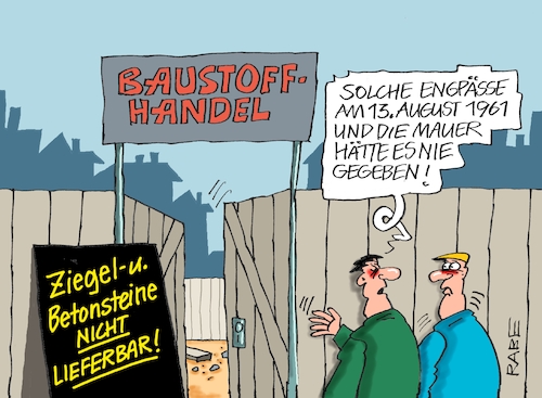 Cartoon: Engpässliches (medium) by RABE tagged gas,gassparen,gasnotstand,gasgeben,sanktionen,gasspeicher,gasheizung,rabe,ralf,böhme,cartoon,karikatur,pressezeichnung,farbcartoon,tagescartoon,robert,habeck,putin,ukrainekrieg,engpässe,baumaterialien,materialknappheit,ziegelsteine,betonsteine,baustoffhandel,baustoffmarkt,mauerbau,ulbricht,grenze,zonengrenze,berlin,ost,west,schießbefehl,grenzer,gas,gassparen,gasnotstand,gasgeben,sanktionen,gasspeicher,gasheizung,rabe,ralf,böhme,cartoon,karikatur,pressezeichnung,farbcartoon,tagescartoon,robert,habeck,putin,ukrainekrieg,engpässe,baumaterialien,materialknappheit,ziegelsteine,betonsteine,baustoffhandel,baustoffmarkt,mauerbau,ulbricht,grenze,zonengrenze,berlin,ost,west,schießbefehl,grenzer