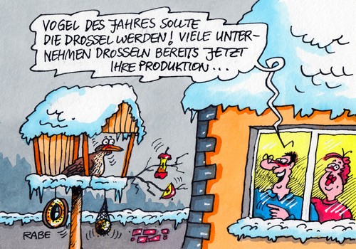 Cartoon: Gedrosseltes (medium) by RABE tagged produktion,unternehmen,werksschließung,konkurs,konkursmasse,entlassungen,angestelte,arbeitnehmer,arbeitgeber,kündigung,arbeitsplätze,job,jobsuche,arbeitslosigkeit,arbeitslosenzahlen,rabe,ralf,böhme,cartoon,karikatur,krise,aufschwung,euro,eurokrise,schuldenkrise,gewerkschaften,drossel,singvögel,vögel,amsel,fink,star,winter,schnee,futterhaus,vogelhäuschen,meisenring,meisenknödel,äpfel,körner,sonnenblumenkerne,streufutter,produktion,unternehmen,werksschließung,konkurs,konkursmasse,entlassungen,angestelte,arbeitnehmer,arbeitgeber,kündigung,arbeitsplätze,job,jobsuche,arbeitslosigkeit,arbeitslosenzahlen,rabe,ralf,böhme,cartoon,karikatur,krise,aufschwung,euro,eurokrise,schuldenkrise,gewerkschaften,drossel,singvögel,vögel,amsel,fink,star,winter,schnee,futterhaus,vogelhäuschen,meisenring,meisenknödel,äpfel,körner,sonnenblumenkerne,streufutter