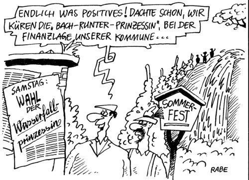 Cartoon: Gemeindefest (medium) by RABE tagged dorffest,gemeindefest,kommune,rathaus,bürgermeister,finanzlage,finanzhaushalt,etat,einsparung,kürzung,haushaltslage,finanzminister,schäuble,cdu,bundesregierung,stadtrat,gemeinderat,gemeinderatssitzung,sommerfest,wasserfall,wasserfallfest,volksfest,prinzessin,kürung,weinprinzessin,rosenkönigin,bach,runter,positiv,gebirge,wald,gebirgsbach,gebirgswasserfall,finanzirung,haushaltskonsolidierung,euro,krise,sparen,sparpaket,einschnitte,dorffest,gemeindefest,kommune,rathaus,bürgermeister,finanzlage,finanzhaushalt