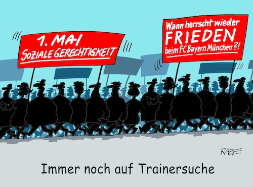 Cartoon: Kampftag (medium) by RABE tagged mai,maifeiertag,maidemo,maidemonstration,wonnemonat,kampftag,demonstrationen,gewerkschaften,transparente,gerechtigkeit,frieden,arbeiterklasse,ralf,böhme,cartoon,karikatur,pressezeichnung,farbcartoon,tagescartoon,fc,bayern,münchen,fussball,rekordmeister,tuchel,trainer,trainerwechsel,uli,hoeneß,bayernboss,mai,maifeiertag,maidemo,maidemonstration,wonnemonat,kampftag,demonstrationen,gewerkschaften,transparente,gerechtigkeit,frieden,arbeiterklasse,ralf,böhme,cartoon,karikatur,pressezeichnung,farbcartoon,tagescartoon,fc,bayern,münchen,fussball,rekordmeister,tuchel,trainer,trainerwechsel,uli,hoeneß,bayernboss