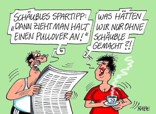 Cartoon: Schäubletipp (medium) by RABE tagged gas,gassparen,gasnotstand,gasgeben,sanktionen,gasspeicher,gasheizung,rabe,ralf,böhme,cartoon,karikatur,pressezeichnung,farbcartoon,tagescartoon,robert,habeck,putin,ukrainekrieg,frieren,frost,anziehsachen,pullover,wärme,spartipp,wolfgang,schäuble,gas,gassparen,gasnotstand,gasgeben,sanktionen,gasspeicher,gasheizung,rabe,ralf,böhme,cartoon,karikatur,pressezeichnung,farbcartoon,tagescartoon,robert,habeck,putin,ukrainekrieg,frieren,frost,anziehsachen,pullover,wärme,spartipp,wolfgang,schäuble