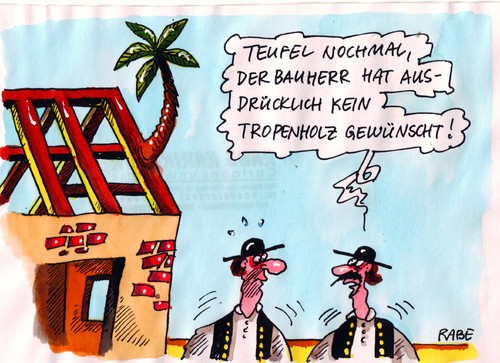 Cartoon: Tropenholz (medium) by RABE tagged hausbau,zimmermann,dachstuhl,holz,gebälk,palme,tropenholz,hauseinweihung,richtfest,eigenheimbau,eigenheinbesitzer,euro,kredit,banken,rohbau,säge,holzfäller,hausbau,zimmermann,dachstuhl,holz,gebälk,tropenholz,hauseinweihung,richtfest,euro,banken,rohbau