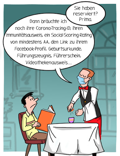 Cartoon: Grundrechte (medium) by Cloud Science tagged grundrechte,dsvgo,daten,datenschutz,restaurant,corona,coronavirus,tracingapp,tracing,tracking,app,überwachung,immunitätsausweis,spahn,gesundheit,1984,politik,social,scoring,tracker,tech,technik,technologie,digital,digitalisierung,impfen,impflicht,grundrechte,dsvgo,daten,datenschutz,restaurant,corona,coronavirus,tracingapp,tracing,tracking,app,überwachung,immunitätsausweis,spahn,gesundheit,1984,politik,social,scoring,tracker,tech,technik,technologie,digital,digitalisierung,impfen,impflicht