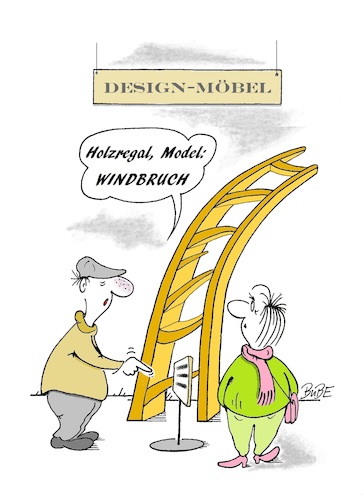 Cartoon: Möbeldesign (medium) by BuBE tagged möbel,regal,design,windbruch,holzregal,möbeldesign,naturholz,möbelausstellung