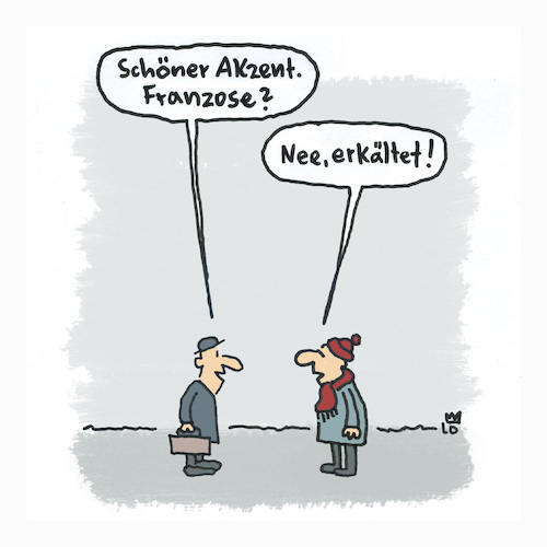 Cartoon: Französisch? (medium) by Lo Graf von Blickensdorf tagged erkältung,influenza,grippe,grippewelle,akzent,französisch,sprache,weltfrieden,cdu,erkältung,influenza,grippe,grippewelle,akzent,französisch,sprache,weltfrieden,cdu