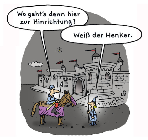 Cartoon: Hinrichtung (medium) by Lo Graf von Blickensdorf tagged mittelalter,ritter,pferd,burg,knappe,hinrichtung,henker,todesurteil,inquisition,könig,kaiser,karikatur,lo,cartoon,zugbrücke,karl,der,große,kreuzritter,minnesänger,hexenverfolgung,scharfrichter,ketzer,todgeweihter,verliess,kerker,mörder,fallbeil,galgen,wortspiel,köpfen,mittelalter,ritter,pferd,burg,knappe,hinrichtung,henker,todesurteil,inquisition,könig,kaiser,karikatur,lo,cartoon,zugbrücke,karl,der,große,kreuzritter,minnesänger,hexenverfolgung,scharfrichter,ketzer,todgeweihter,verliess,kerker,mörder,fallbeil,galgen,wortspiel,köpfen