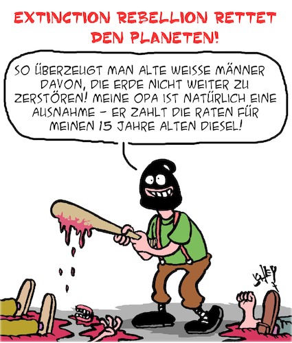 Cartoon: Extinction Rebellion (medium) by Karsten Schley tagged extremismus,umwelt,klima,medien,politik,extremismus,umwelt,klima,medien,politik
