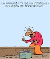 Cartoon: Terrorisme?! (small) by Karsten Schley tagged imigration,employes,nutrition,agriculture,politique,terrorisme,medias