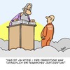 Cartoon: Witzig! (small) by Karsten Schley tagged justizirrtümer,gerechtigkeit,todesstrafe,himmel,paradies,religion,politik