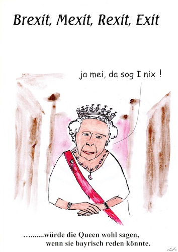 Cartoon: Wenn die Queen bayrisch redet (medium) by Stefan von Emmerich tagged queen,brexit,mexit,ansprache,karrikatur,cartoon