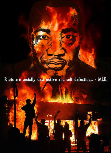 Cartoon: Martin Luther King VS Riots (medium) by NEM0 tagged us,usa,mlk,martin,luther,king,vs,riots,police,brutality,minneapolis,racism,protest,riot,loot,chaos,arson,fire,anarchy,blm,antifa,thugs,crime,black,minority,2020,election,sedition,terror,insurrection,violence,crimes,vandalism,nonviolence,nemo,nem0,george,floyd,general,flynn,gf,obamagate,us,usa,mlk,martin,luther,king,vs,riots,police,brutality,minneapolis,racism,protest,riot,loot,chaos,arson,fire,anarchy,blm,antifa,thugs,crime,black,minority,2020,election,sedition,terror,insurrection,violence,crimes,vandalism,nonviolence,nemo,nem0,george,floyd,general,flynn,gf,obamagate