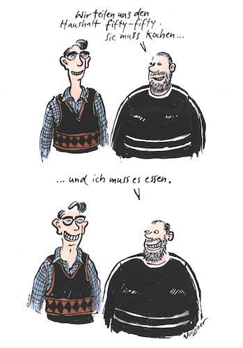 Cartoon: fifty fifty (medium) by woessner tagged freimut,woessner,gender,vorurteile,klischee,machismo,spruch,sprüche,angeber,angeberei,essen,kochen,küche,männerrolle,frauenrolle,fiftyfifty,hauhalt,teilen,aufteilung,gerecht,gerechtigkeit,gleichberechtigung,emanzipation,mann,frau,männer,frauen,geschlecht,beziehung,ehe,chauvinismus,chauvi,macho,proll,prolet,fifty,freimut,woessner,gender,vorurteile,klischee,machismo,spruch,sprüche,angeber,angeberei,essen,kochen,küche,männerrolle,frauenrolle,fiftyfifty,hauhalt,teilen,aufteilung,gerecht,gerechtigkeit,gleichberechtigung,emanzipation,mann,frau,männer,frauen,geschlecht,beziehung,ehe,chauvinismus,chauvi,macho,proll,prolet