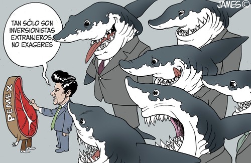Cartoon: Carne fresca (medium) by JAMEScartoons tagged reforma,energetica,pemex,corrupcion,privatizacion,epn,petroleo,inversionista