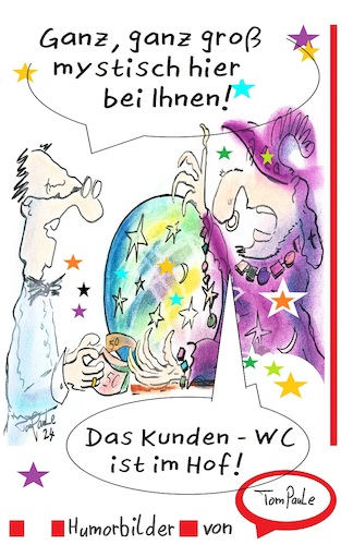 Cartoon: Ich muss Groß (medium) by TomPauLeser tagged wc,toilette,klo,wahrsagerin,wahrsager,kunde,kundentoilette,kundenwc,müsste,mystisch,ich,müssem,muß,mal