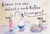 Cartoon: Wer geht Kaffee kaufen? (small) by TomPauLeser tagged kaffee,kaufen,besorgen,katze,besorgungen,einkauf