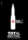 Cartoon: TOTal neutral (small) by Büro für gehobenen Unfug tagged schweiz,rüstung,rheinmetall,munition,neutralität,panzer,gepard,krise,krieg