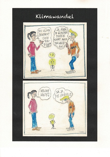 Cartoon: Klimawandel (medium) by Don-al-dente tagged klimawandel,klima,erderwärmung,soziale,kälte,soziales,armut,politik,umwelt,ökologie,fürsorge,solidarität