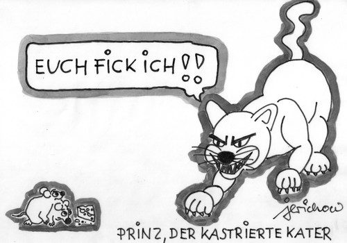 Cartoon: Prinz - der kastrierte Kater (medium) by jerichow tagged irrtum,opferschema,ersatzhandlung,feindbild,feindbild,ersatzhandlung,opferschema,irrtum