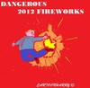 Cartoon: Fireworks (small) by cartoonharry tagged dangerous,fireworks,import,2012,cartoon,cartoonist,cartoonharry,dutch,china,toonpool