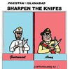 Cartoon: Sharpen the Knifes (small) by cartoonharry tagged pakistan,government,military,army,cartoon,cartoonist,cartoonharry,dutch,toonpool