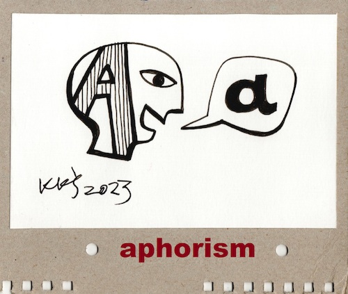 Cartoon: Aphorism 1 (medium) by Kestutis tagged aphorism,art,kunst,letter,alphabet,dada,kestutis,lithuania,postcard