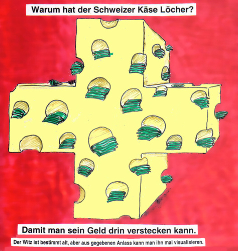 Cartoon: Schweizer Käse (medium) by Alan tagged schweizer,käse,löcher,schweiz,swiss,switzerland,cheese,geld,verstecken,money,bank,steuerflucht,bankgeheimnis,steuerhinterziehung