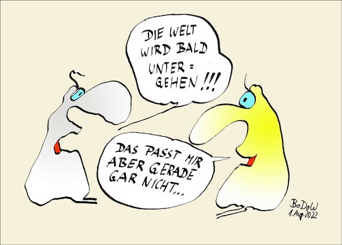 Cartoon: Weltuntergang jetzt ... (medium) by BoDoW tagged untergang,weltuntergang,termin,pessimismus,unpassend,optimismus,passt,mir,nicht