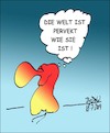 Cartoon: ... pervekt! (small) by BoDoW tagged perfekt,perfektionismus,welt,philosophie,positivismus,positiv,sein,haltung