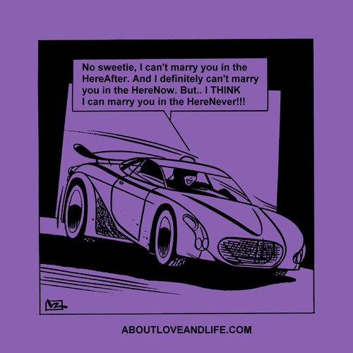 Cartoon: 146_alal HereNow vs HereNever! (medium) by Age Morris tagged hereafter,herenow,herenever,marry,sweetie,sweety,sweetheart,fastcar,hotbabe,marsandvenus,menandwomen,lovetoons,cartoons,atomstyle,aboutloveandlife,victorzilverberg,agemorris