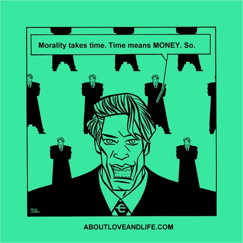 Cartoon: 150_alal Morality takes Time (medium) by Age Morris tagged toons,cartoons,aboutloveandlive,atomstyle,victorzilverberg,agemorris,gurutoons,moneyguru,gurutalk,moneytalk,greenisgood,greedisgood,moralitytakestime,timeismoney,timemeansmoney,timecostsmoney,money,guru,makemoney