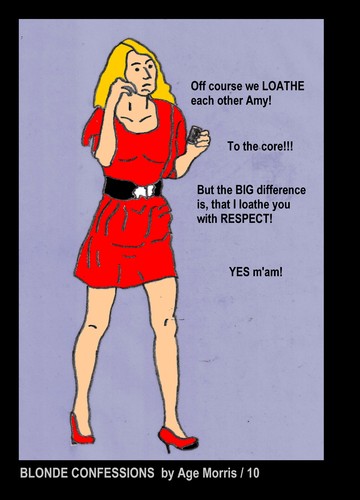 Cartoon: AM - I Loathe You (medium) by Age Morris tagged agemorris,blondconfessions,blondeconfessions,dumbblonde,offcourse,weloatheeachother,iloatheyou,ihateyou,tothecore,verymuch,thebigdifference,yes,mobilephone,hotblonde,withrespect,respectfull