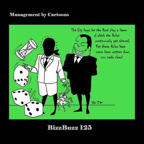 Cartoon: BizzBuzz The Big Guys (medium) by MoArt Rotterdam tagged managementadvice,officesurvival,officelife,managementbycartoons,managementcartoons,businesscartoons,bizztoons,thebigguys,therest,playagame,getaltered,therules,writtendown,madeclear