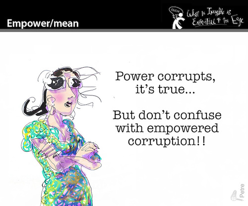 Cartoon: Empower-Mean (medium) by PETRE tagged corruption,power,empowerment
